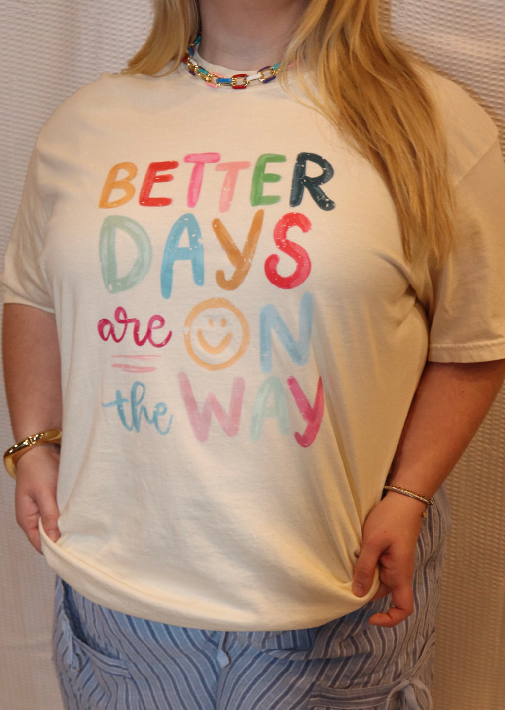 Better Days Are On The Way t-shirt